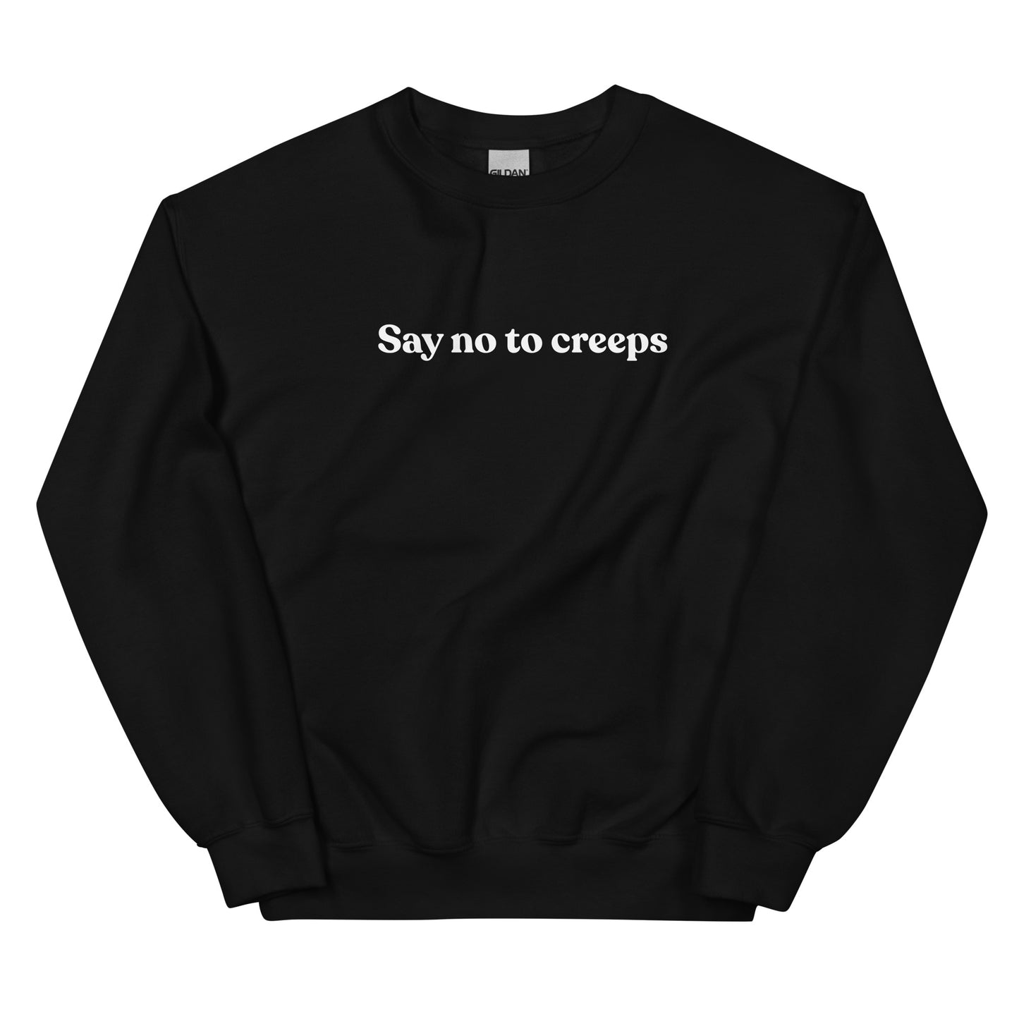 Unisex Sweatshirt | Say No to Creeps
